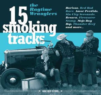 Ragtime Wranglers ,The - 15 Smokin' Tracks